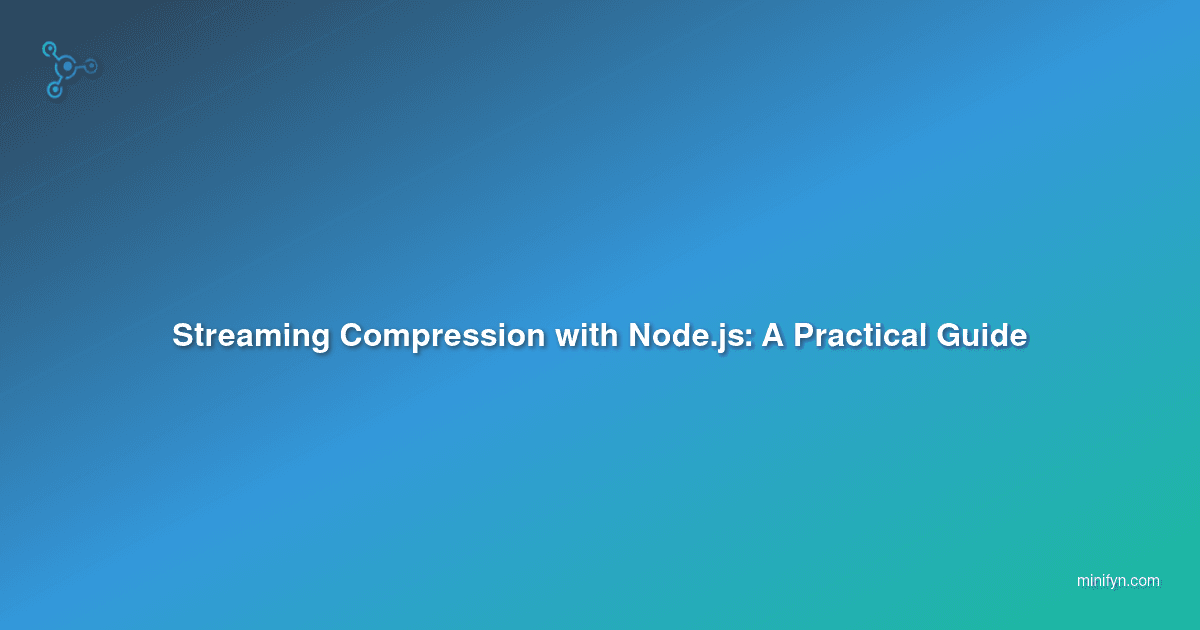 Streaming Compression with Node.js: A Practical Guide