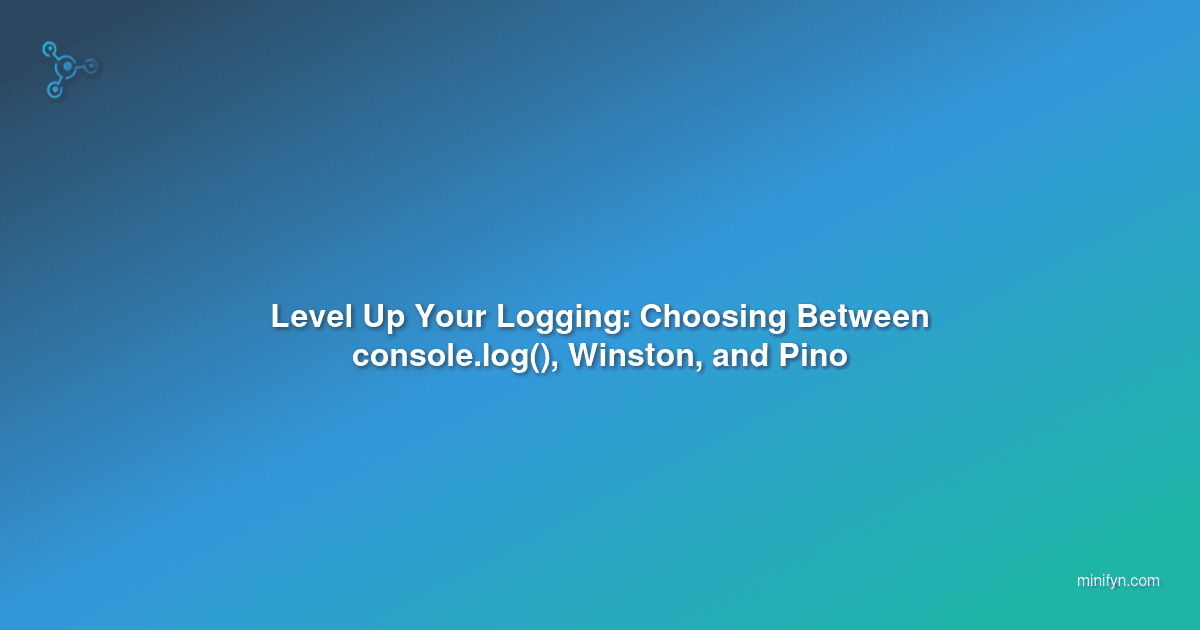 Level Up Your Logging: Choosing Between console.log(), Winston, and Pino