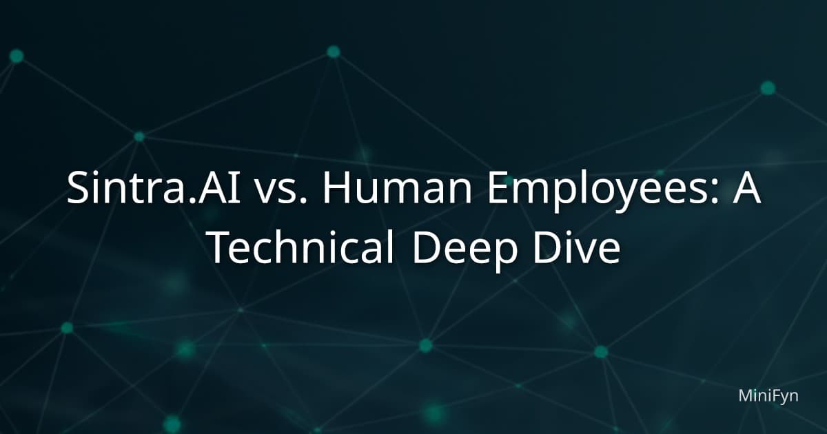 Sintra.AI vs. Human Employees: A Technical Deep Dive