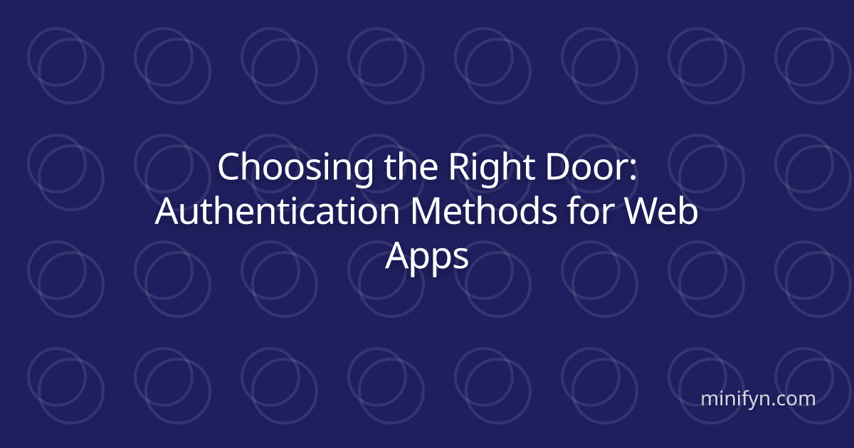 Choosing the Right Door: Authentication Methods for Web Apps