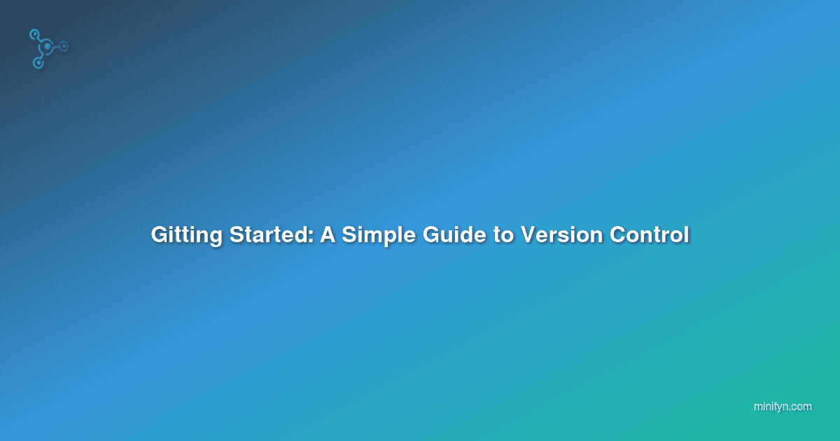 Gitting Started: A Simple Guide to Version Control