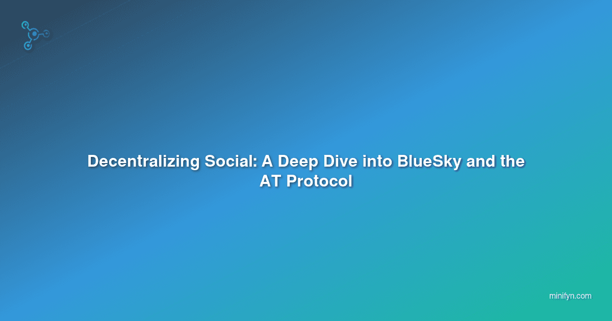 Decentralizing Social: A Deep Dive into BlueSky and the AT Protocol